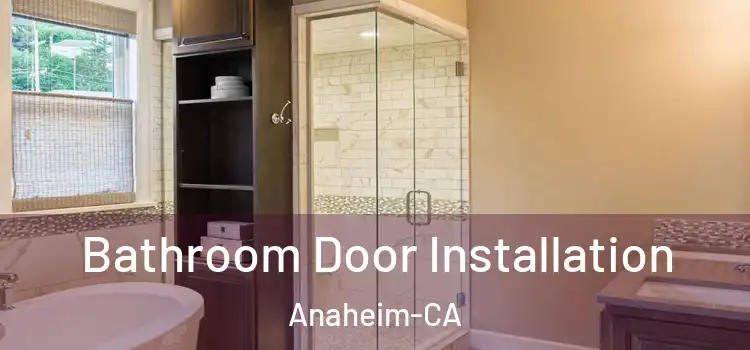 Bathroom Door Installation Anaheim-CA