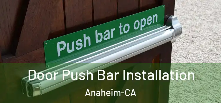 Door Push Bar Installation Anaheim-CA