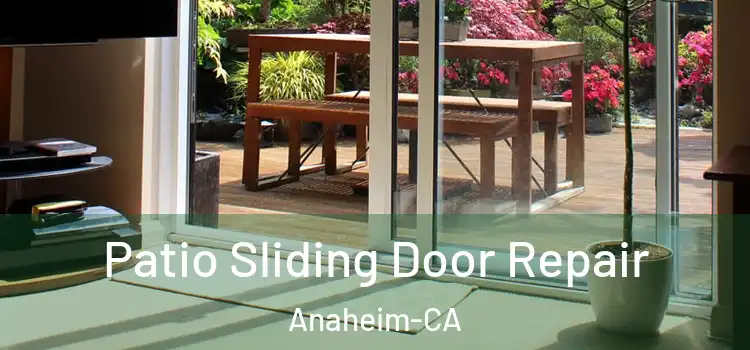  Patio Sliding Door Repair Anaheim-CA