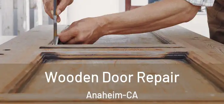  Wooden Door Repair Anaheim-CA
